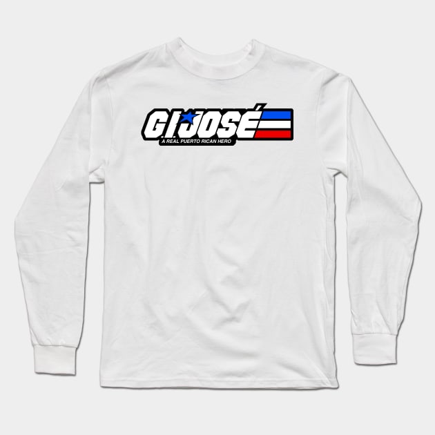 G.I. JOSÉ - A Real Puerto Rican Hero Long Sleeve T-Shirt by prometheus31